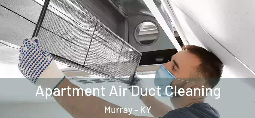  Apartment Air Duct Cleaning Murray - KY
